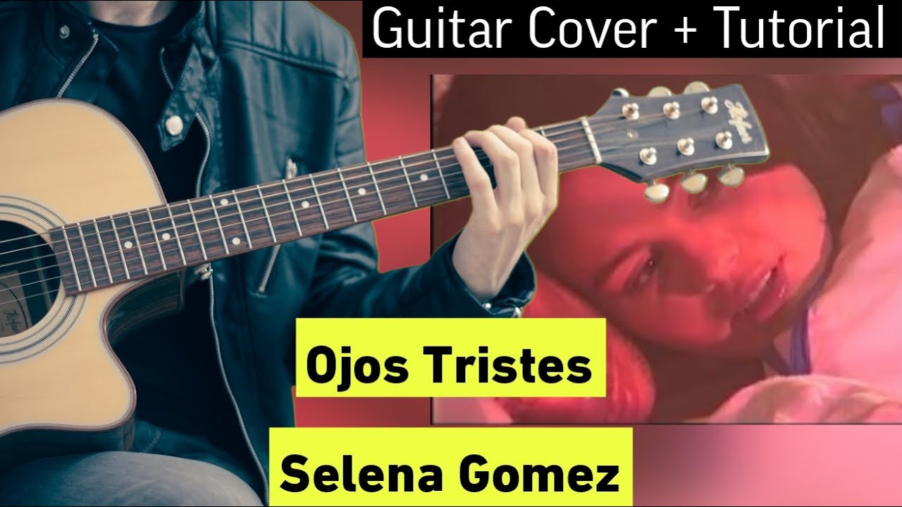 Selena Gomez & Benny Blanco - | Ojos Tristes | Quick Guitar Chords (Cover + Tutorial)