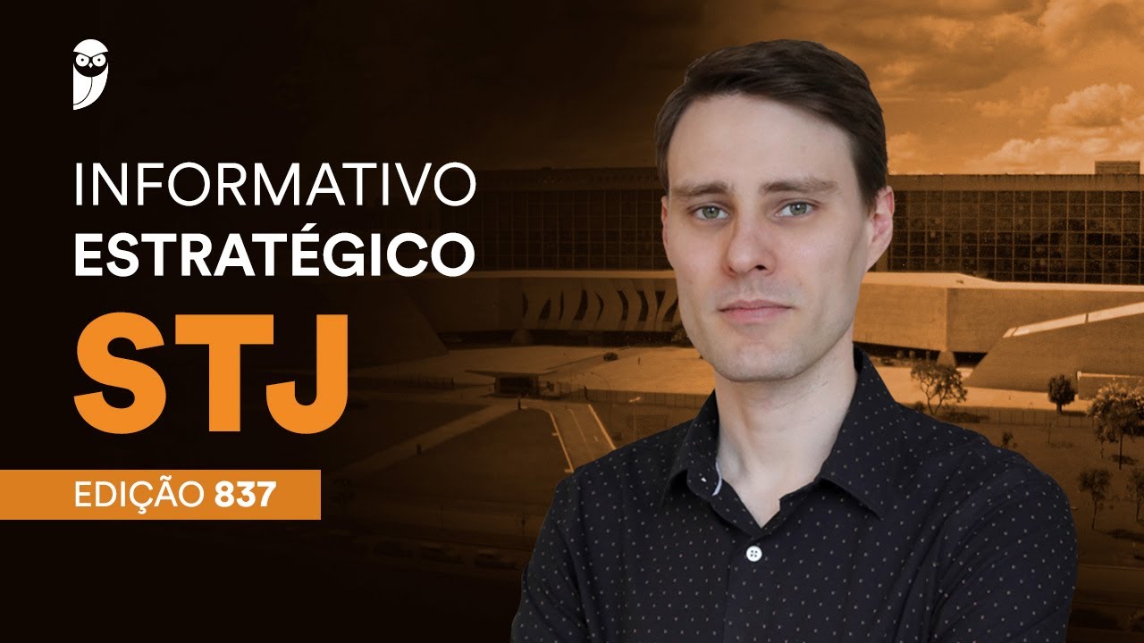 Informativos Estratégicos STJ - Edição 837