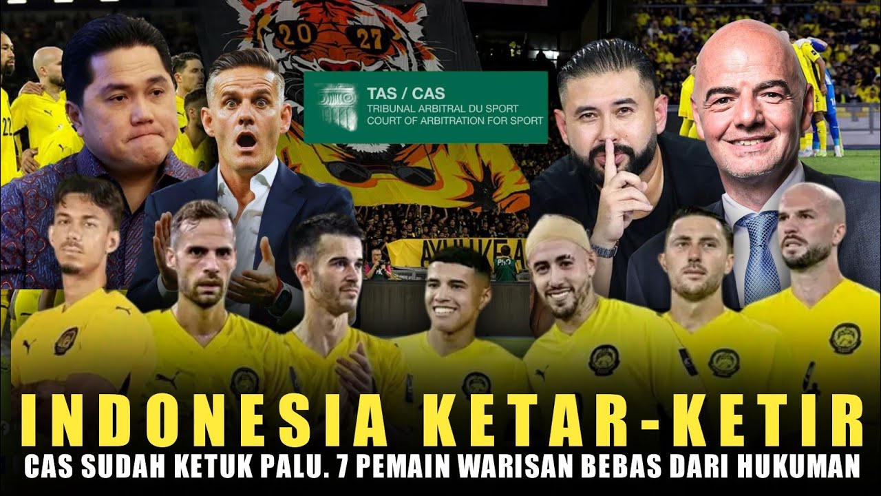 🔴Indonesia Ketar-Ketir😱 CAS Sudah Ketuk Palu. 7 Pemain Warisan Bebas Dari Hukuman??