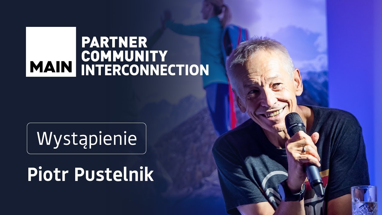 Piotr Pustelnik - wystąpienie na MAIN Partner Community Interconnection (lipiec 2021)