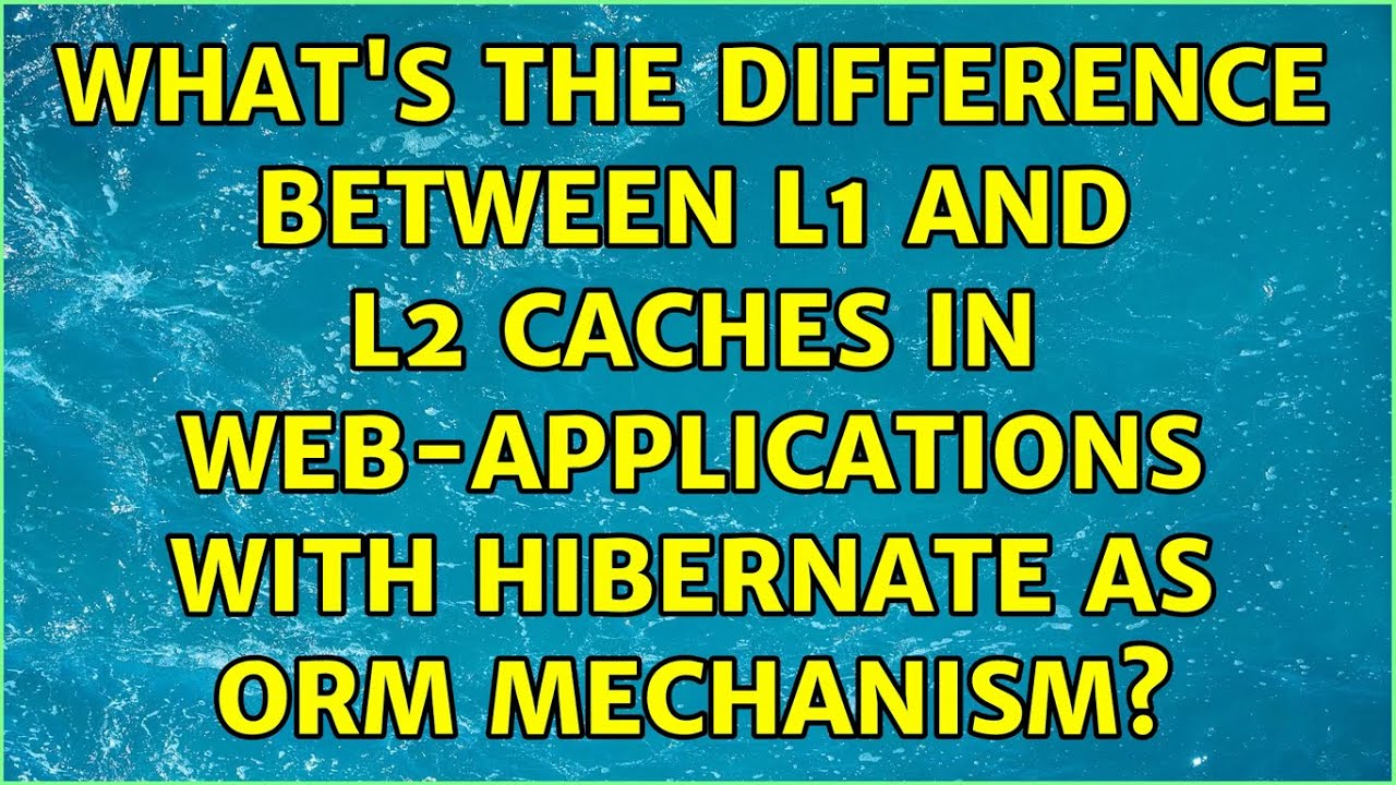 What's the difference between L1 and L2 caches in web-applications with Hibernate as ORM mechanism?