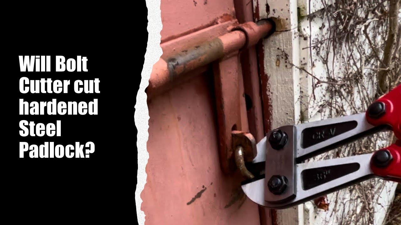Will Bolt Cutter cut hardened Steel Padlock?