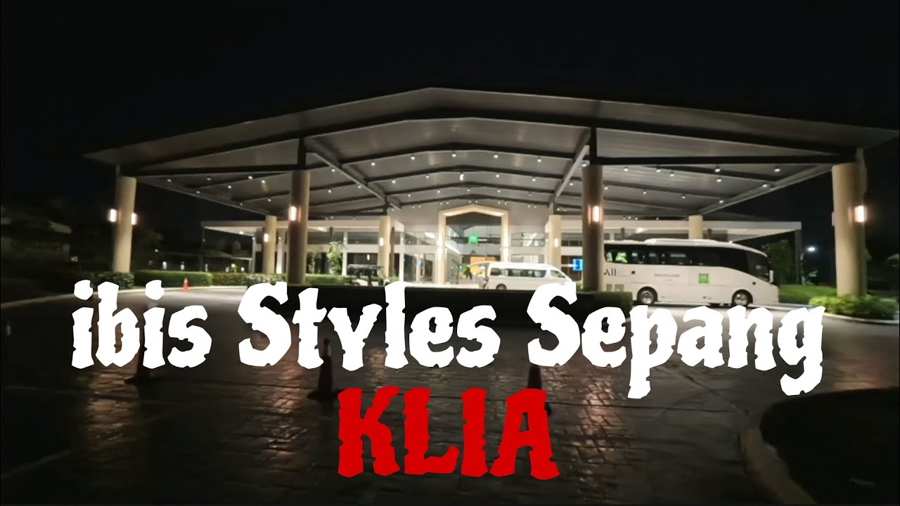 ibis Styles Sepang, KLIA : Check In 1am & Check Out 5am Hari Yang Sama