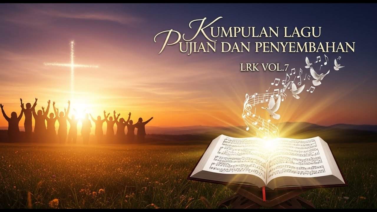 LAGU ROHANI KRISTEN | KUMPULAN LAGU PUJIAN DAN PENYEMBAHAN LRK VOL.7