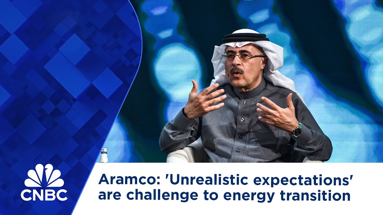 Aramco: 'Unrealistic expectations' are challenge to energy transition