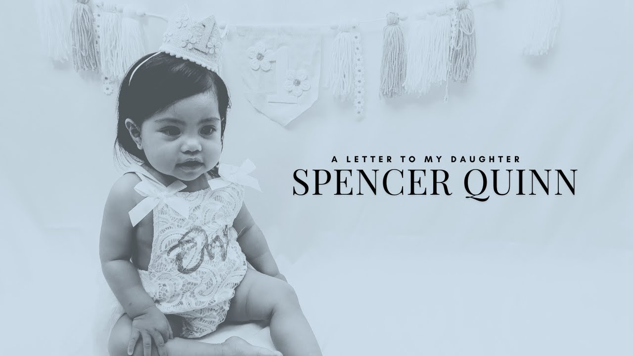 A letter to my daughter | Happy First Birthday, Spencer Quinn 🐝💛