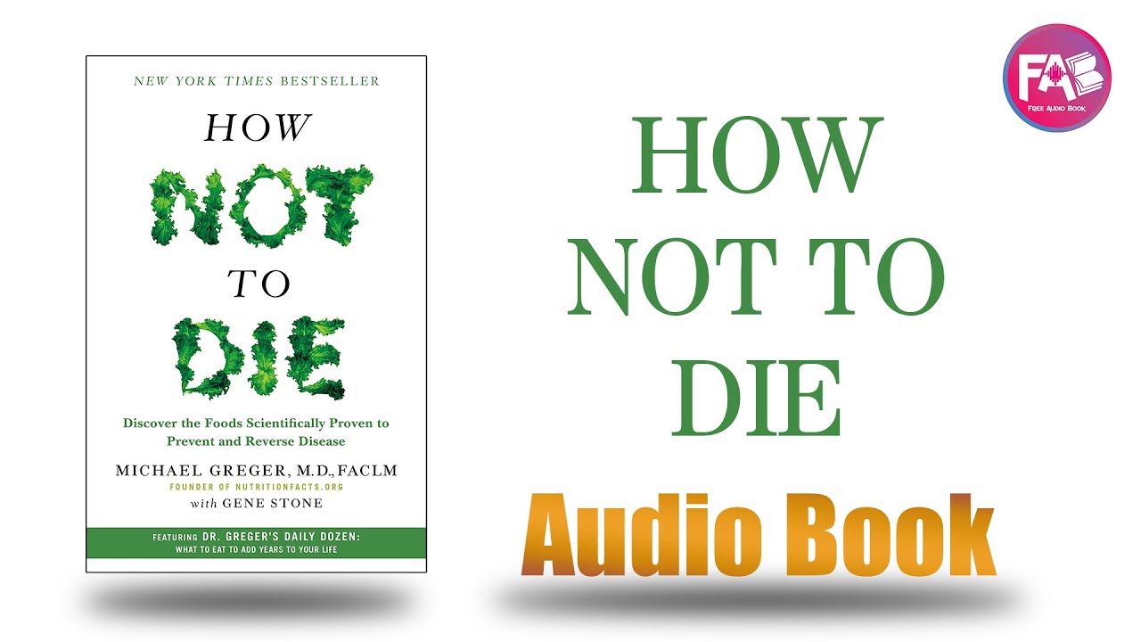 How Not To Die by Michael Greger M.D. FACLM, Gene Stone