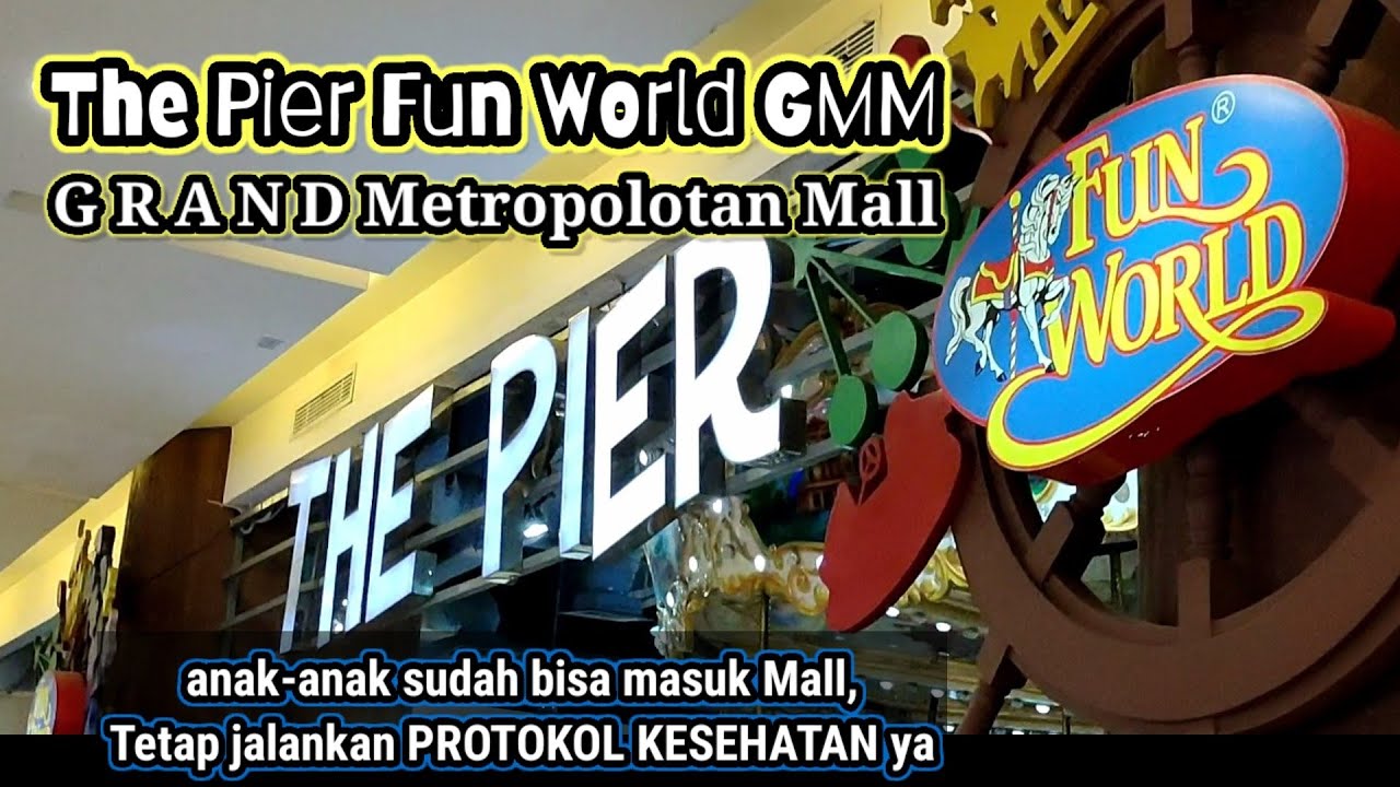 THE PIER FUN WORLD GRAND METROPOLITAN MALL BEKASI Sudah buka kembali. Anak-anak boleh masuk.