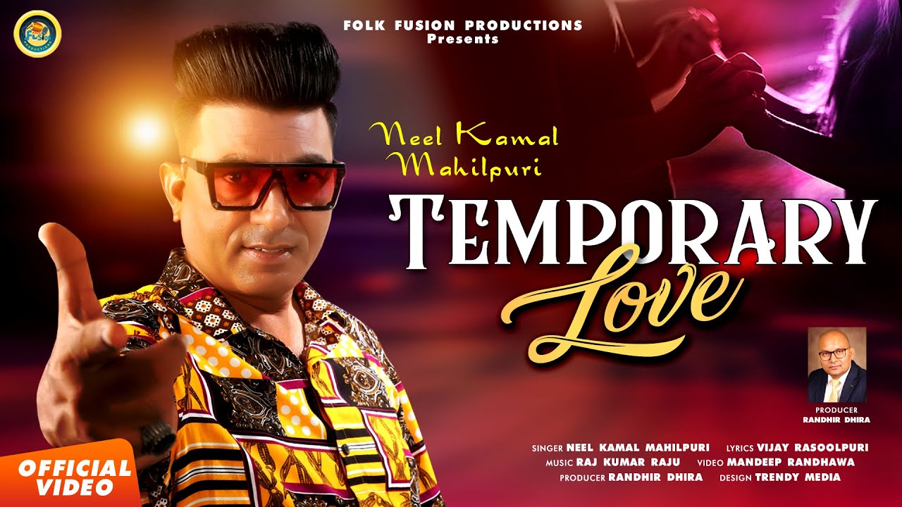 TEMPORARY LOVE || LATEST PUNJABI SONG || NEEL KAMAL MAHILPURI  || FOLK FUSION PRODUCTIONS ||
