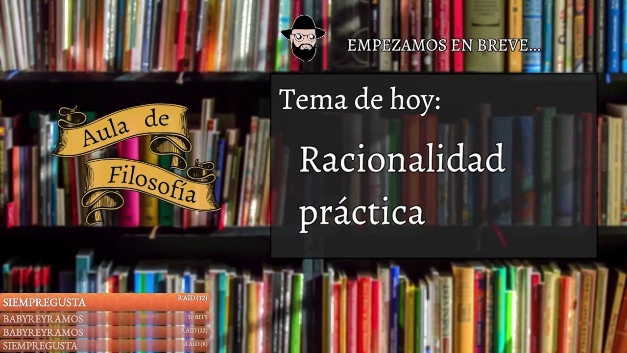 Aula de filosofia #4 - La Racionalidad Práctica