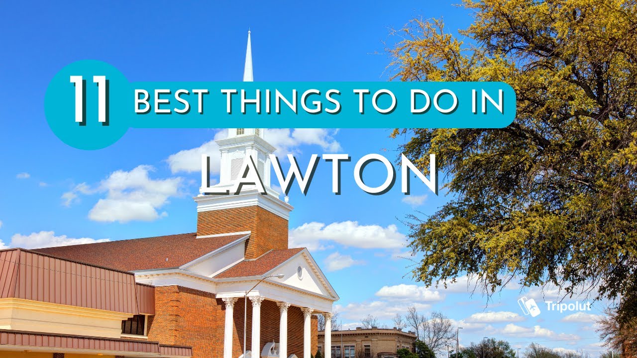 11 Best Things to Do in Lawton, Oklahoma