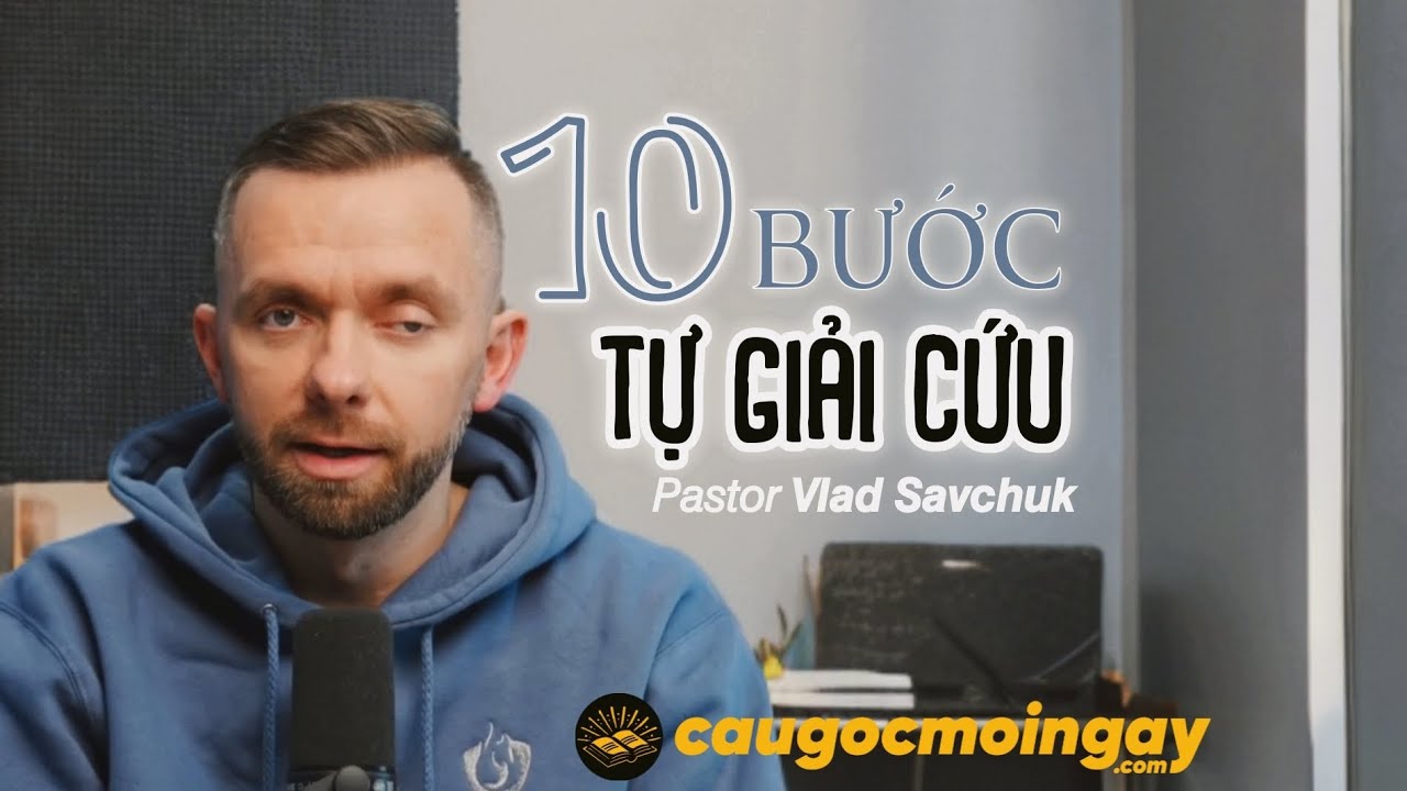 10 Bước Tự Giải Cứu Khỏi Ma Quỷ - // 𝘗𝘢𝘴𝘵𝘰𝘳 𝙑𝙡𝙖𝙙 𝙎𝙖𝙫𝙘𝙝𝙪𝙠 // Kênh Câu Gốc Mỗi Ngày