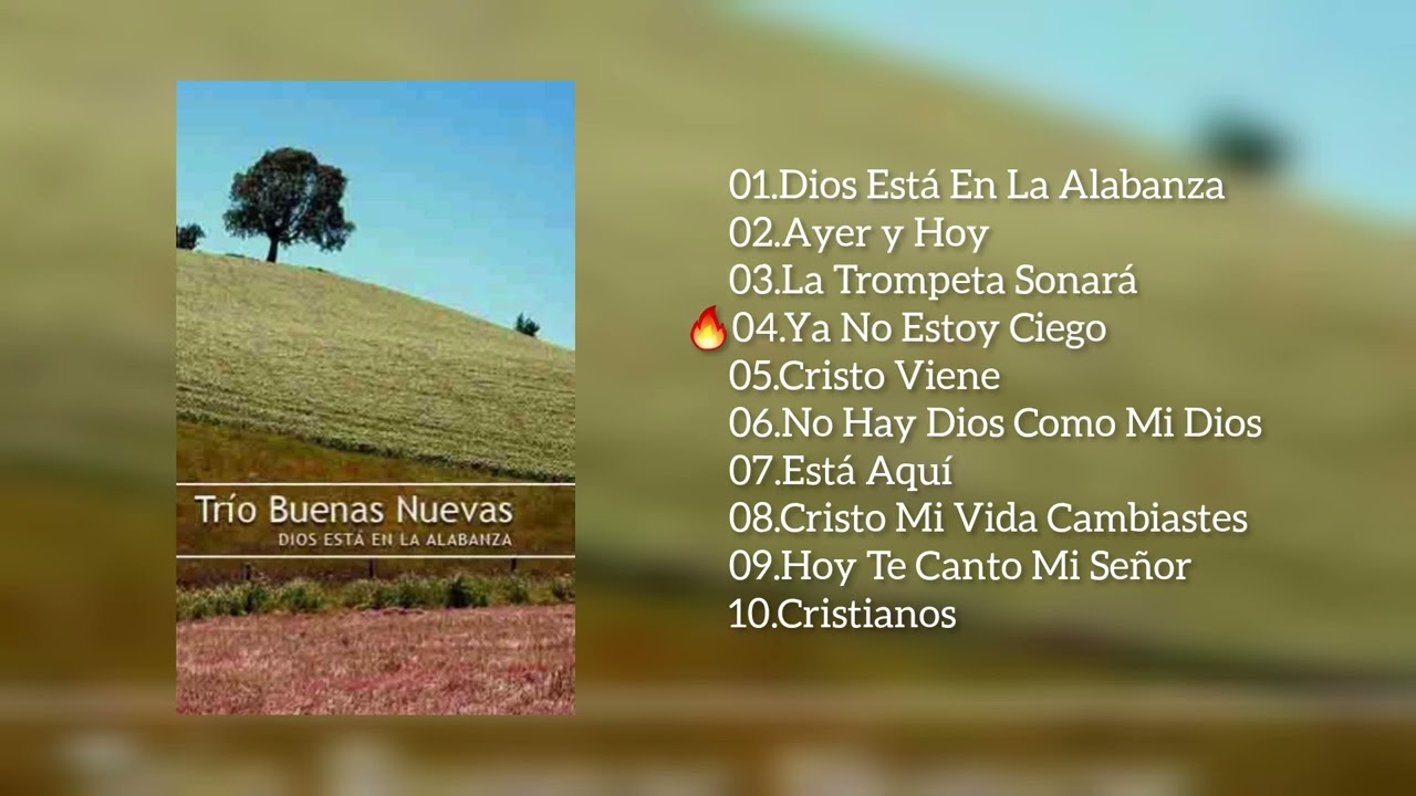 Trío Buenas Nuevas - Dios Está En La Alabanza (Álbum Completo)