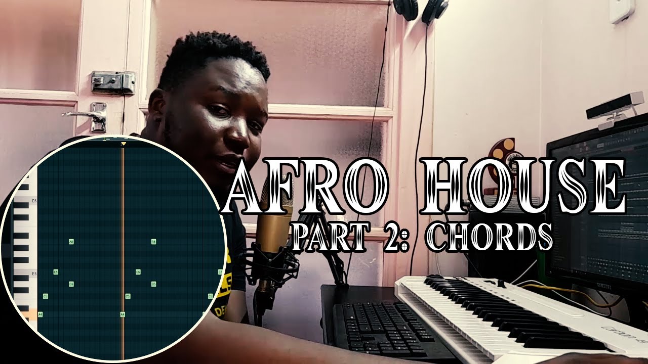 Afro House Tutorial Part 2 Chords and Melodies mixing