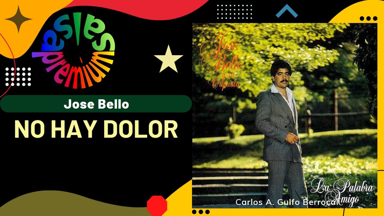 🔥NO HAY DOLOR por JOSE BELLO - Salsa Premium