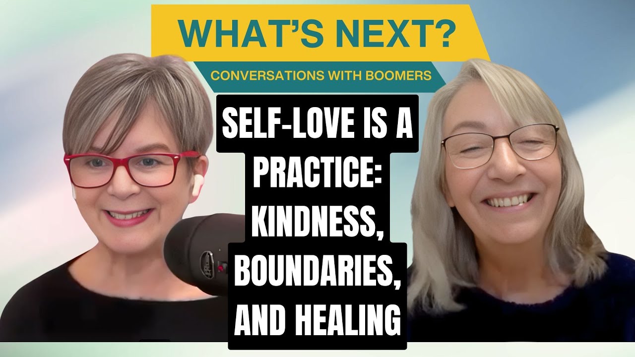 Self-Love Is a Practice: Kindness, Boundaries, and Healing