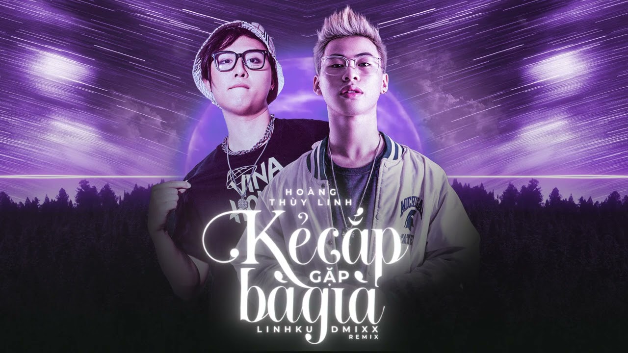 Linh Ku x Dmixx | Kẻ Cắp Gặp Bà Già - Hoàng Thuỳ Linh |  | Anh Viết Đôi Bài Tình Ca |  Hot TikTok