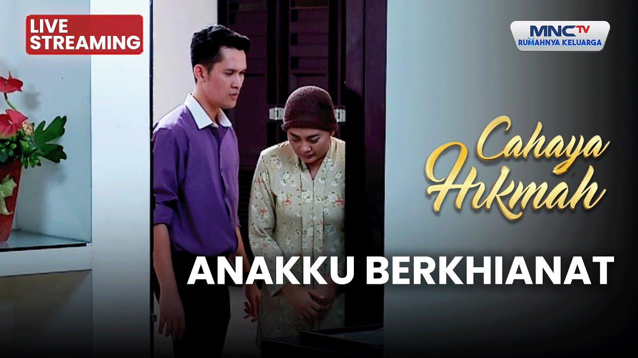 🔴 ANAKKU BERKHIANAT | LIVE CAHAYA HIKMAH | 24 JANUARI 2026