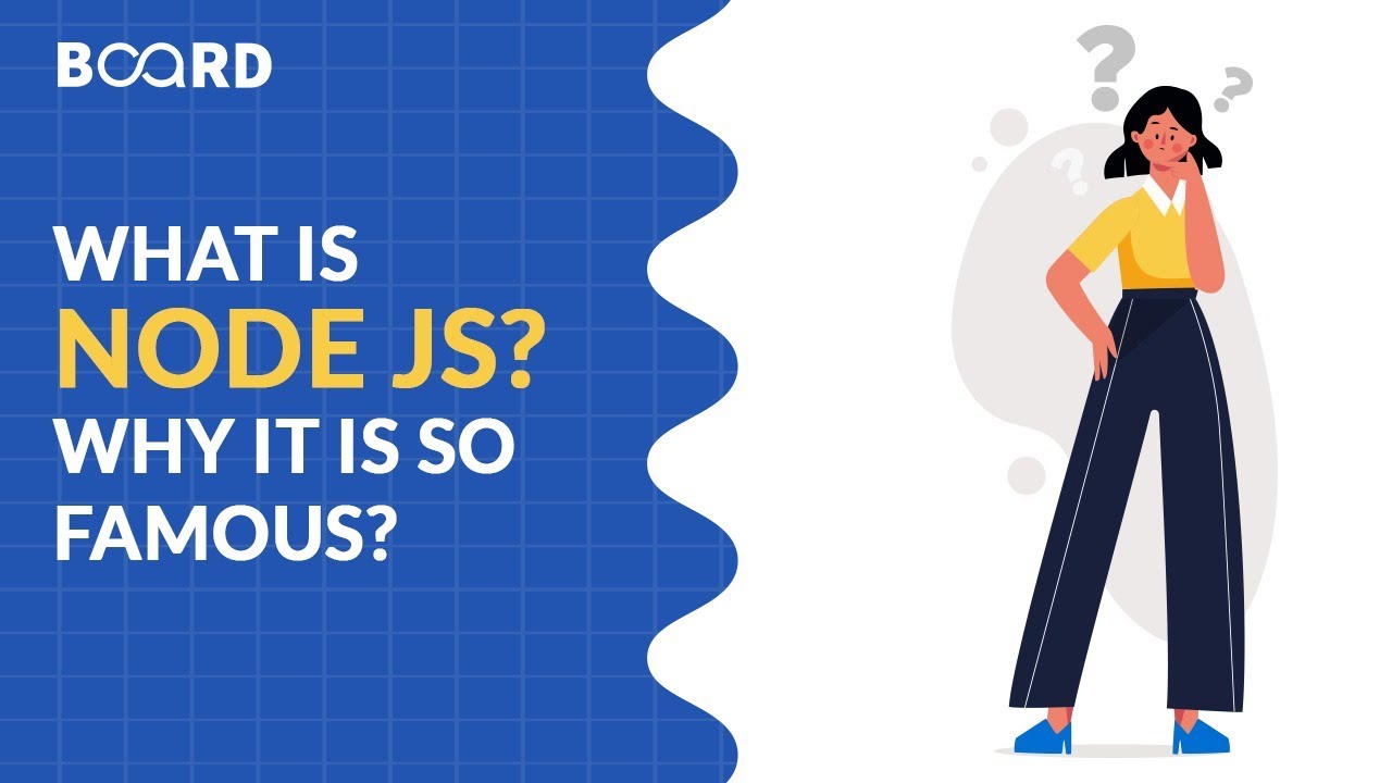 What is Node Js? | Why is it so famous? | Board Infinity