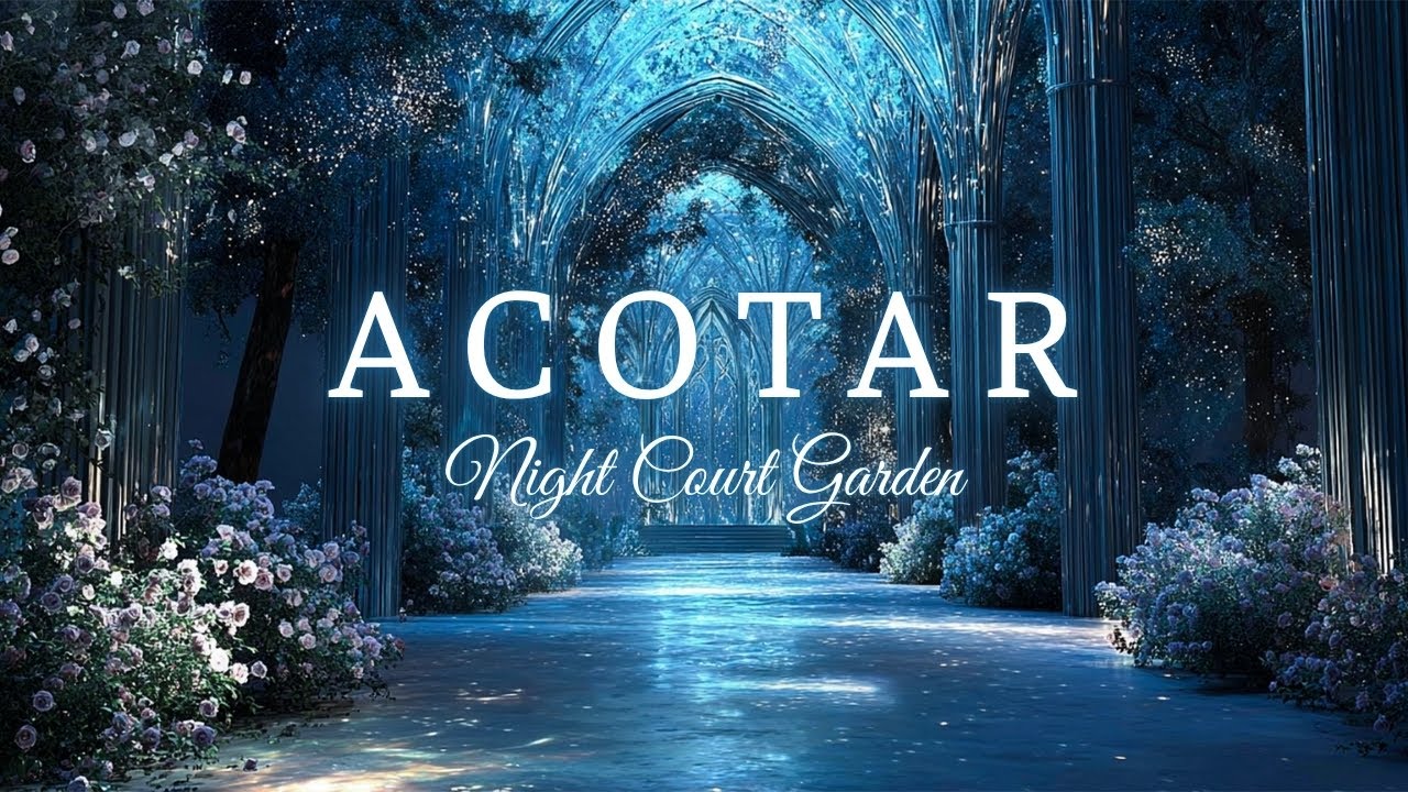 Night Court Garden | Magical ACOTAR Music Beneath Starlit Blossoms & Enchanted Midnight Relaxation