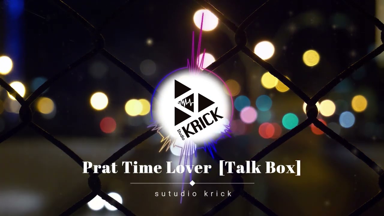 【Talk Box】Part Time Lover