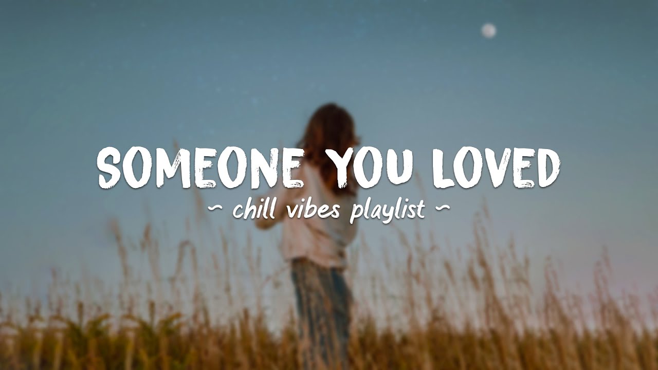 Someone You Loved ♫ Acoustic Chill Songs 2022 ~ Chill music that make you feel good