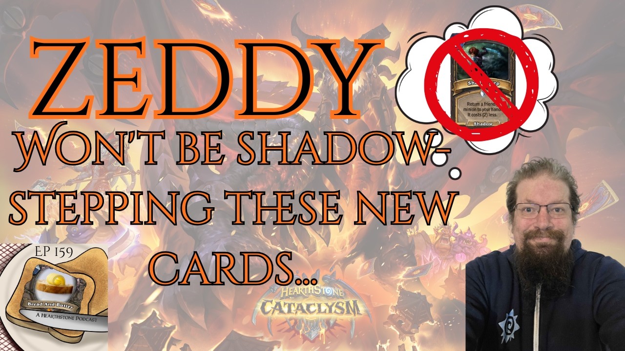 Won't be shadow-stepping these new cards...  Bread and Butter Ep 159 Ft Zeddy!