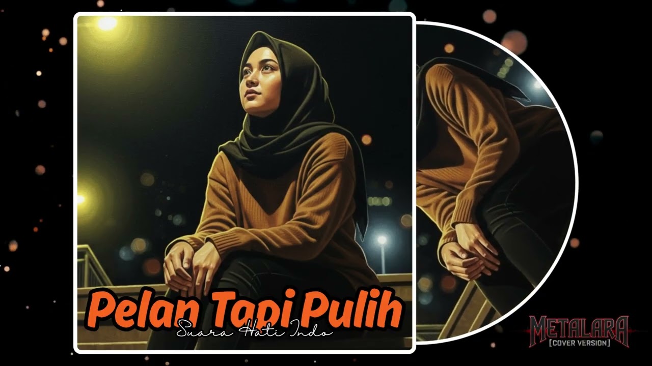METALARA - PELAN TAPI PULIH (SUARA HATI INDO) | METAL COVER VERSION