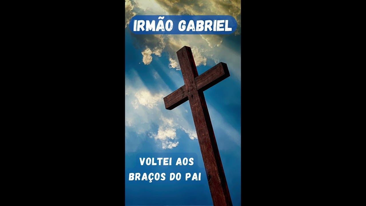 Irmão Gabriel - Voltei Aos Braços Do Pai                Faixa 2 