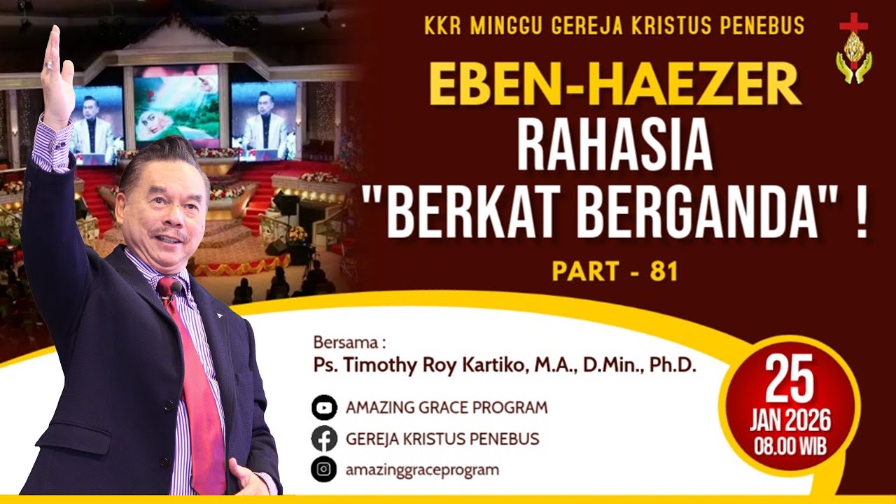 KKR MINGGU 25 JAN 2026 | GEREJA KRISTUS PENEBUS | PS. TIMOTHY ROY, M.A., D.Min., Ph.D | EBEN-HAEZER