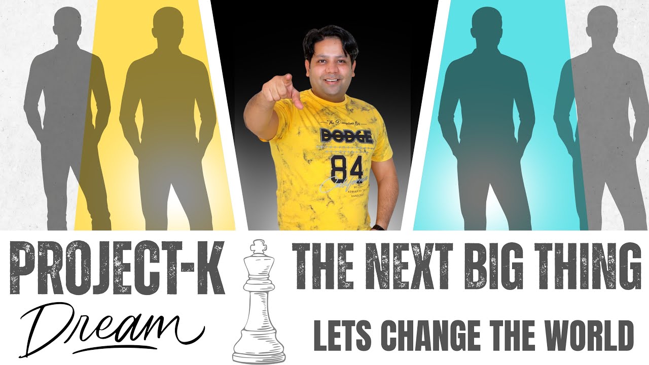 PROJECT-K 🥇The next big thing 😇 let’s change the world 🏆