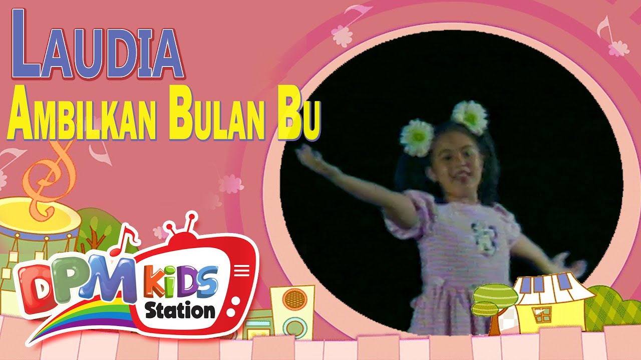 LAUDIA - AMBILKAN BULAN BU (Official Kids Video)