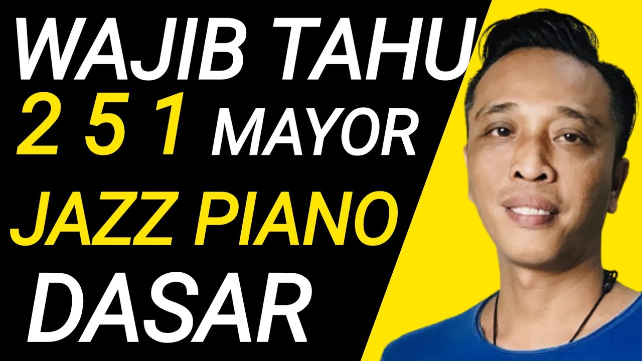 BELAJAR PROGRESI   2 5 1 MAYOR - CHORD JAZZ  PALING DASAR  | BELAJAR PIANO JAZZ