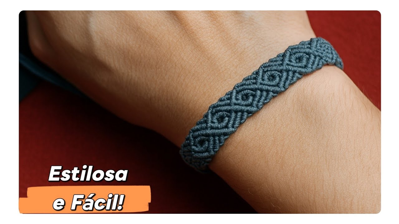Pulseira Macrame Estilosa e F&aacute;cil - Tutorial Passo a Passo Completo.
