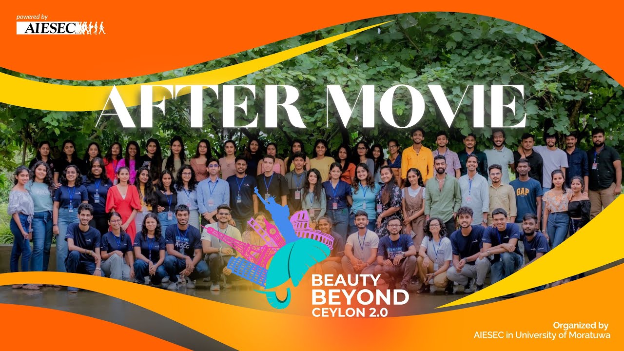 Beauty Beyond Ceylon 2.0 | AfterMovie | AIESEC in University of Moratuwa