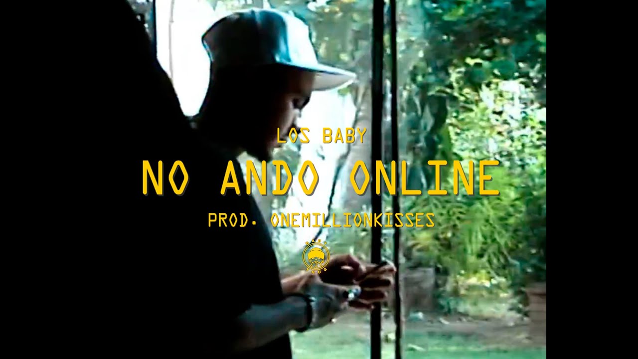 Los Baby - No ando online | Prod. OneMillionKisses