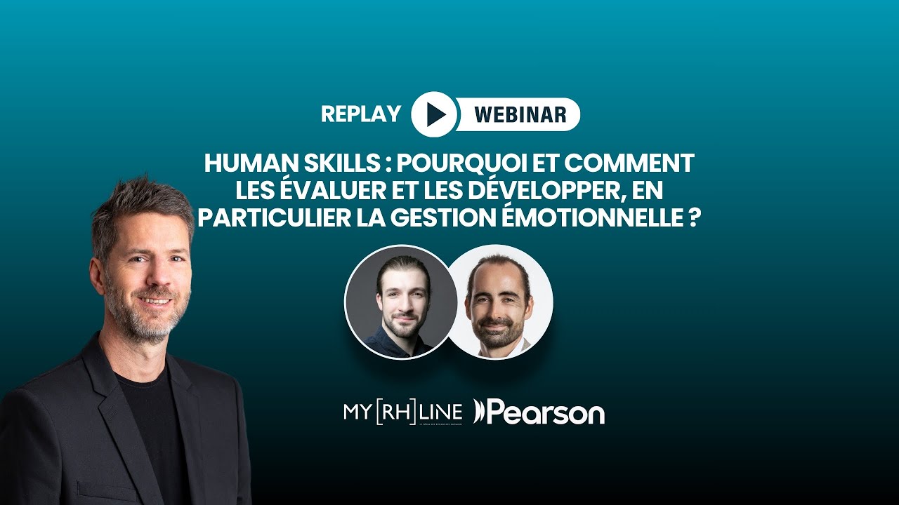 Human Skills : comment les évaluer et les développer, en particulier la gestion émotionnelle ?