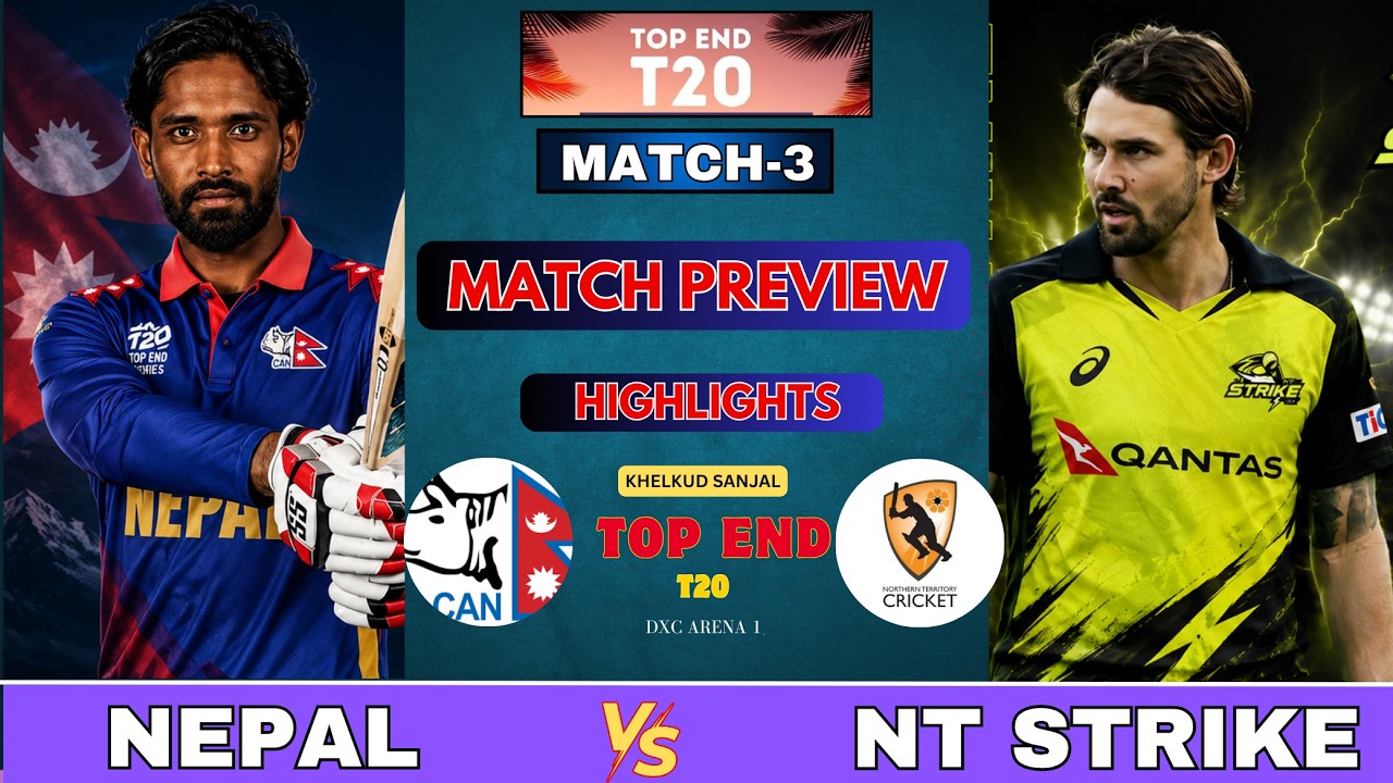 NEPAL vs NT STRIKE 🔥 | MATCH PREVIEW & HIGHLIGHTS | Top End T20 2026 | Match 3