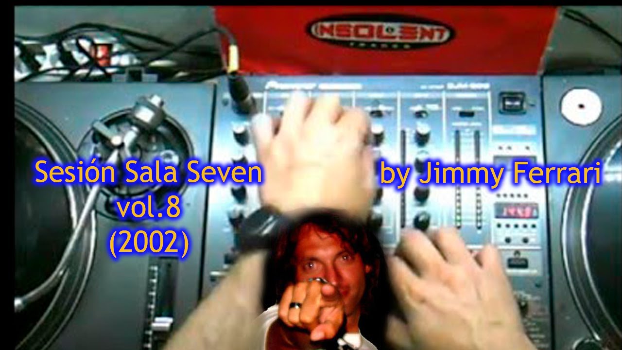 Sesión SALA SEVEN vol.8 (2002) by Jimmy Ferrari