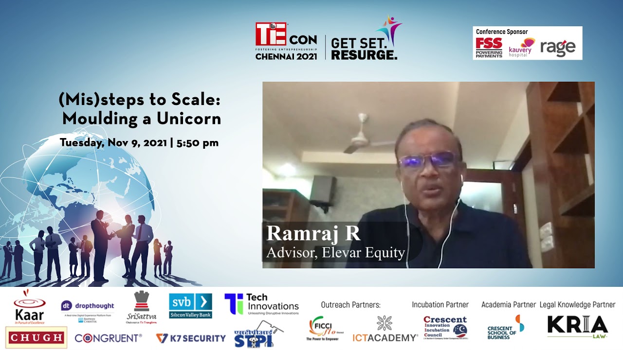 TiECON Chennai 2021 | (Mis)steps to Scale: Moulding a Unicorn | Ramaraj R - Advisor, Elevar Equity