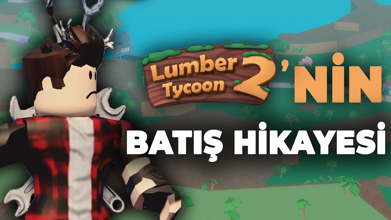 EFSANEVİ ROBLOX OYUNU NASIL UNUTULDU ? ❘ LUMBER TYCOON 2