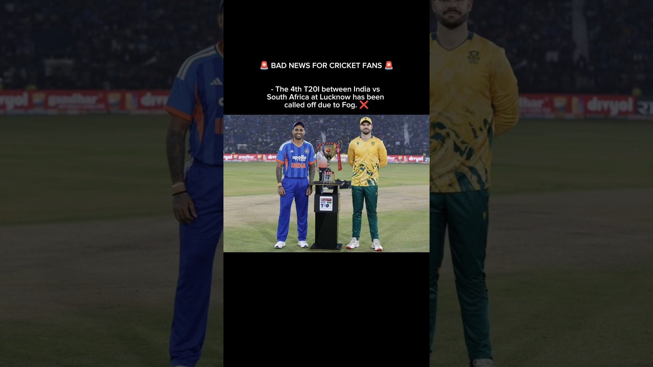 The 4th T20I between India vs SA at Lucknow has been called off due to Fog.