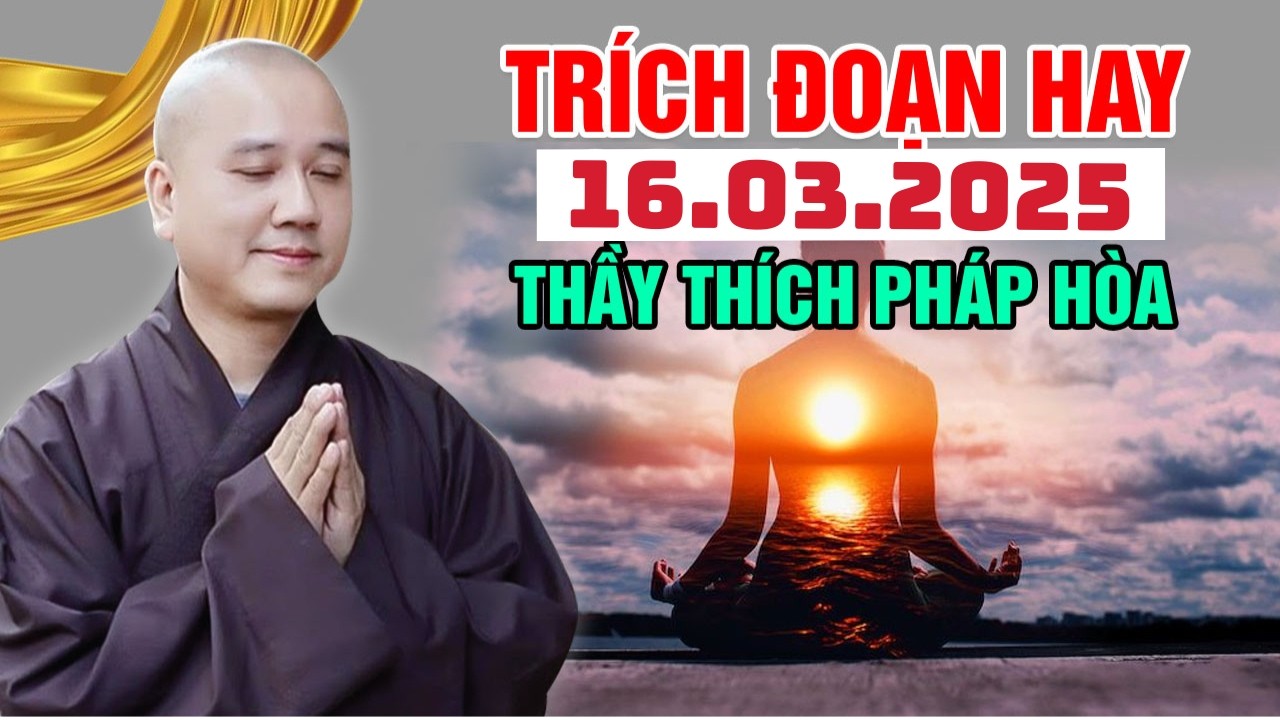 TRÍCH ĐOẠN HAY ĐĂNG NGÀY 16.03.2026 | Thầy Thích Pháp Hòa Canada