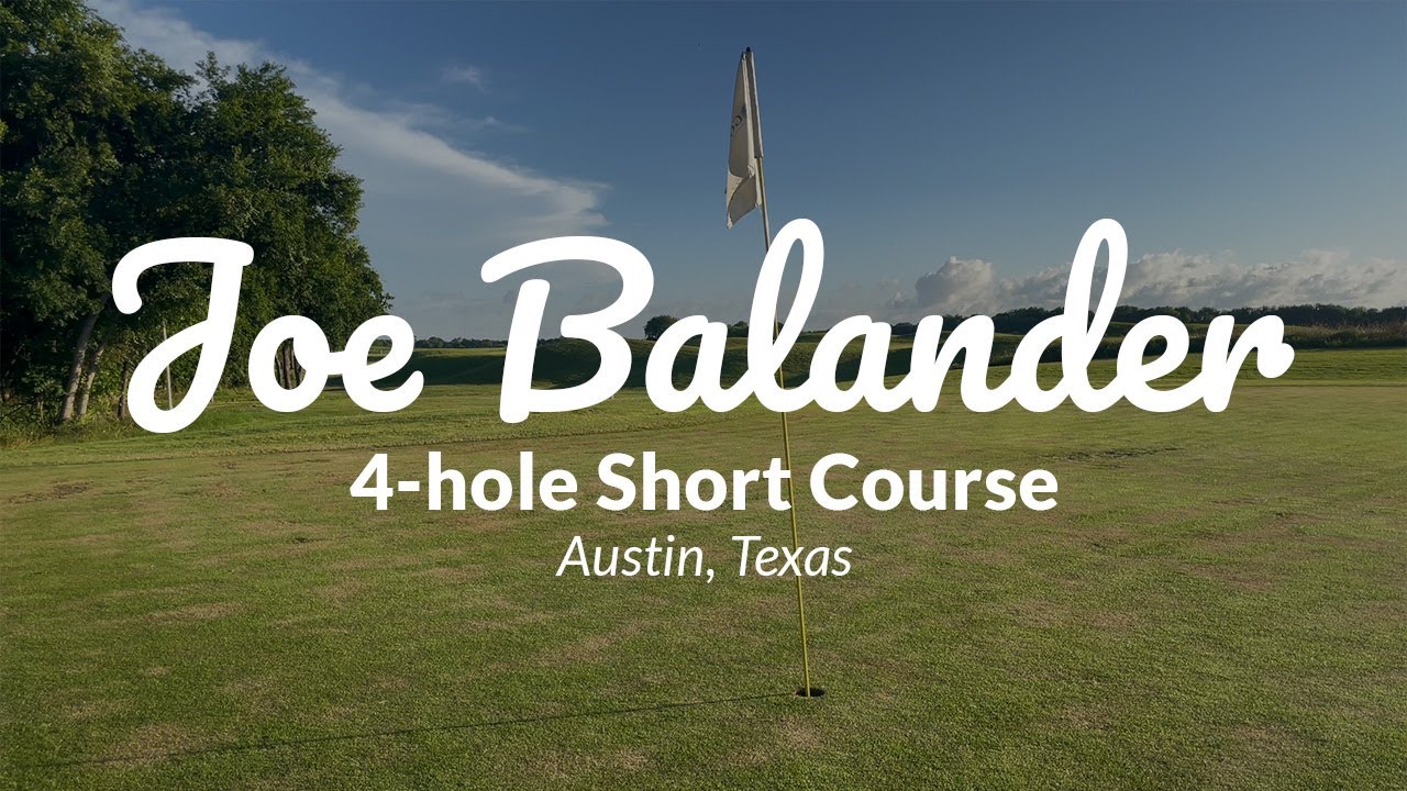 JOE BALANDER 4-hole Short Course | Austin, Texas