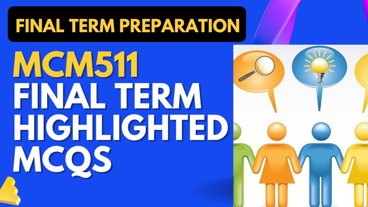MCM511 Final Term Highlighted Solved MCQs