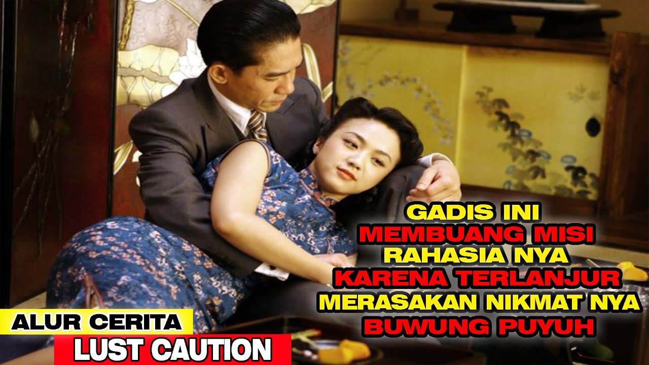 NIKMATNYA BUWUNG PUYUH MAMPU MEMBUATKU BERKHIANAT - ALUR CERITA LUST CAUTION (2007)