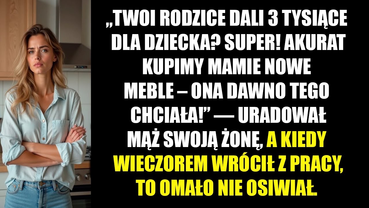 Twoi rodzice dali 3 tysiące dla dziecka? Super! Akurat kupimy mamie nowe meble – od dawna tego...