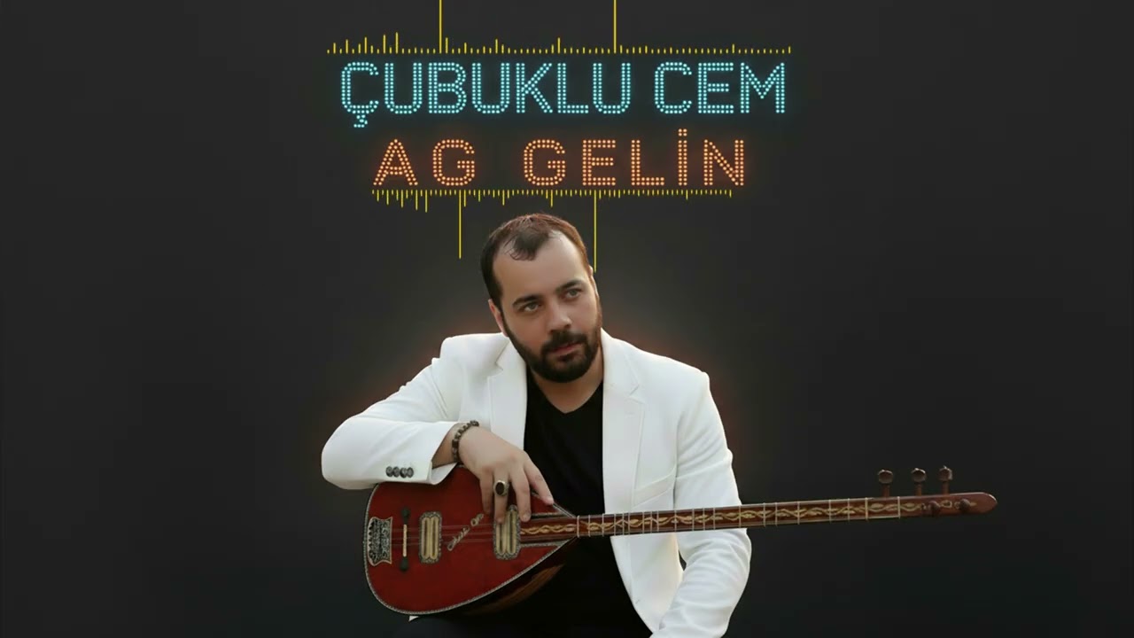 Çubuklu Cem - Ağ Gelin