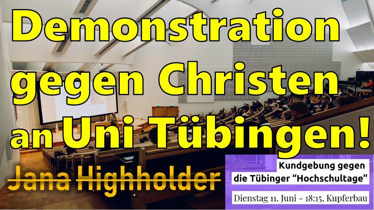 Demonstration gegen Christen wie Jana Highholder und Dominik Klenk in Tübingen (SMD Hochschultage)!
