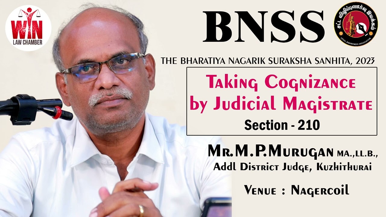 Taking Cognizance by Magistrate | Sec 210 BNSS | by Hon'ble Dist Judge Mr.M.P.Murugan, Kuzhithurai